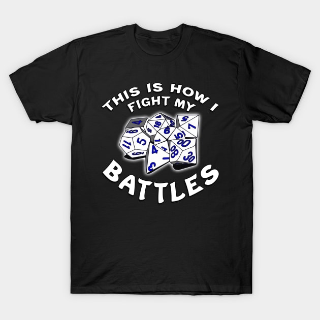 This Is How I Fight My Battles White T-Shirt by Shawnsonart